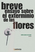 Breve ensayo sobre el exterminio de las flores