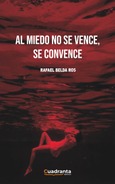 Al miedo no se vence, se convence