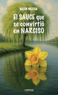 Portada de: El sauce que se convirtió en narciso