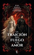 La traición del fuego y el amor Portada de: La traición del fuego y el amor