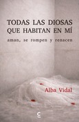 Todas las diosas que habitan en mí Portada de: Todas las diosas que habitan en mí