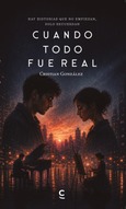 Cuando todo fue real
